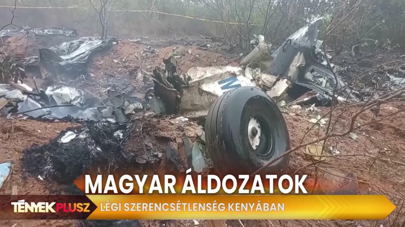 Halálos légikatasztrófa Kenyában - Tények Plusz 18.45