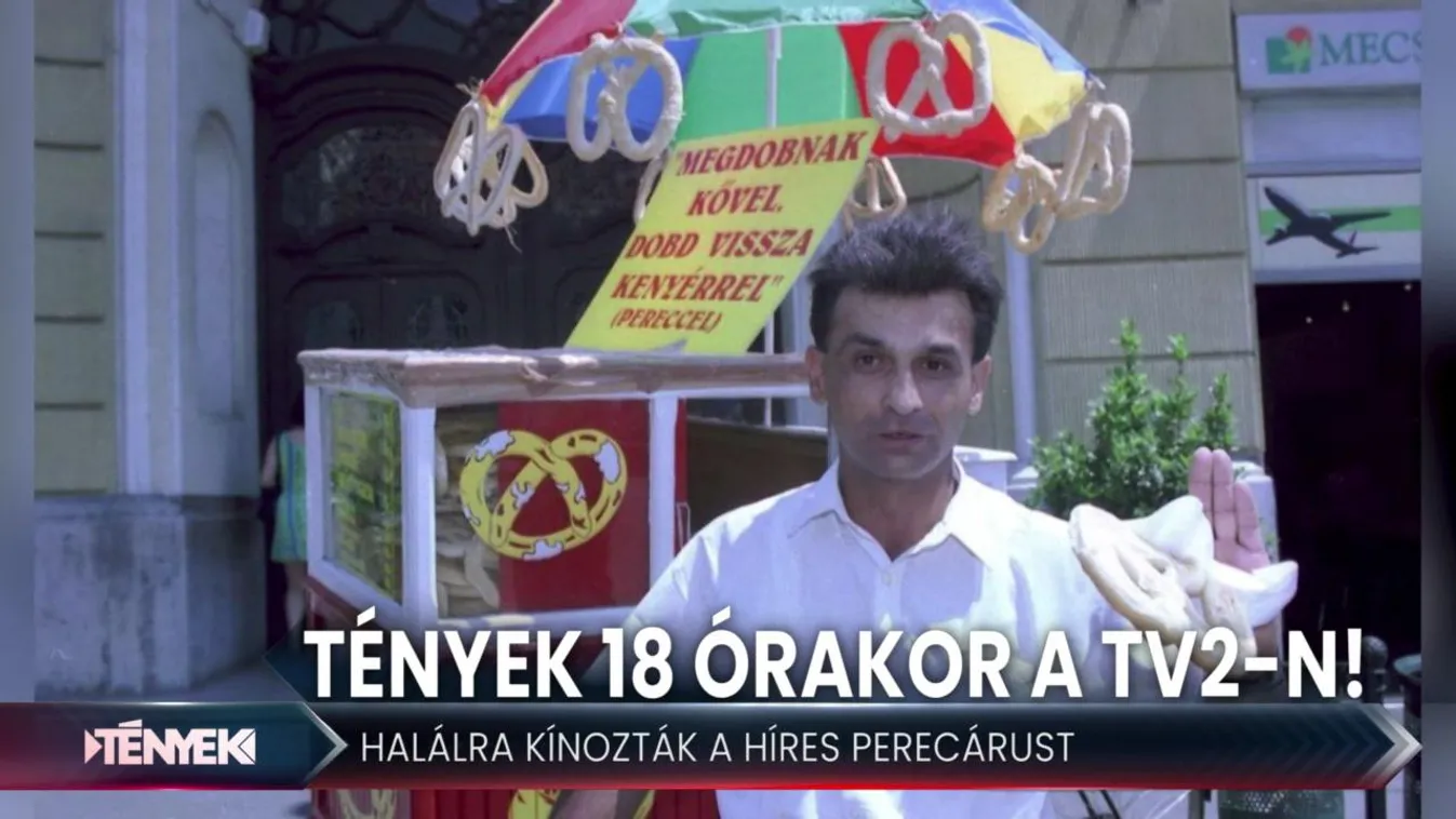 Halálra kínozta a perecárust - Tények 18.00