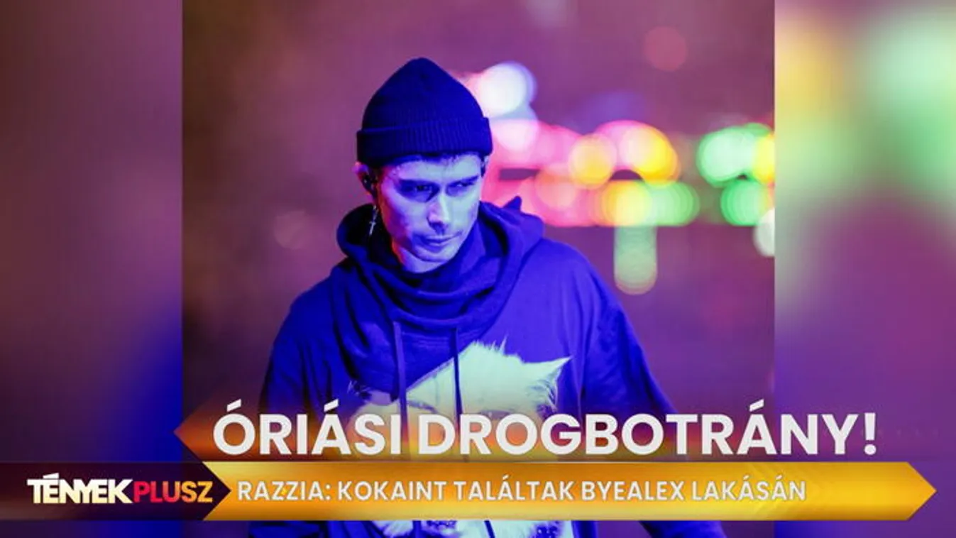 Drogot találtak a rendőrök ByeAlex otthonában - Tények Plusz 18.45