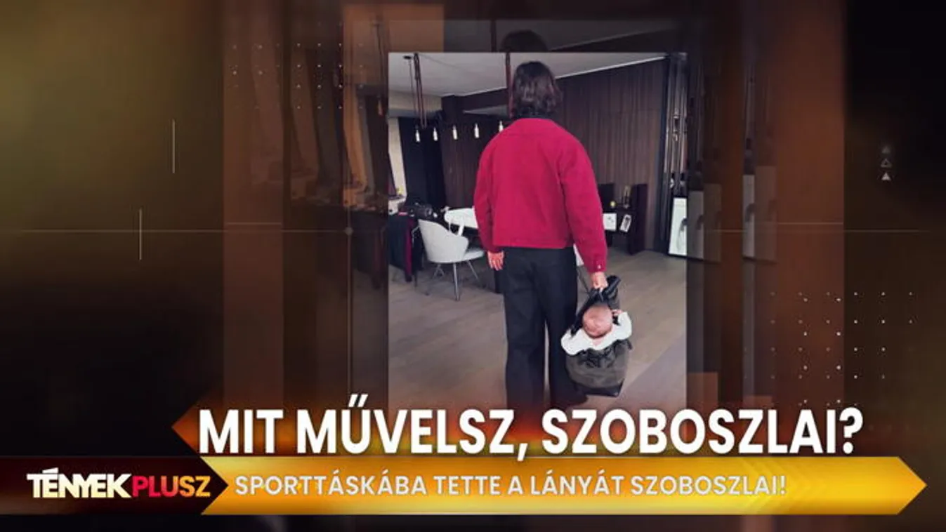 Sporttáskába rejtette kislányát a focista - Tények Plusz 18.45