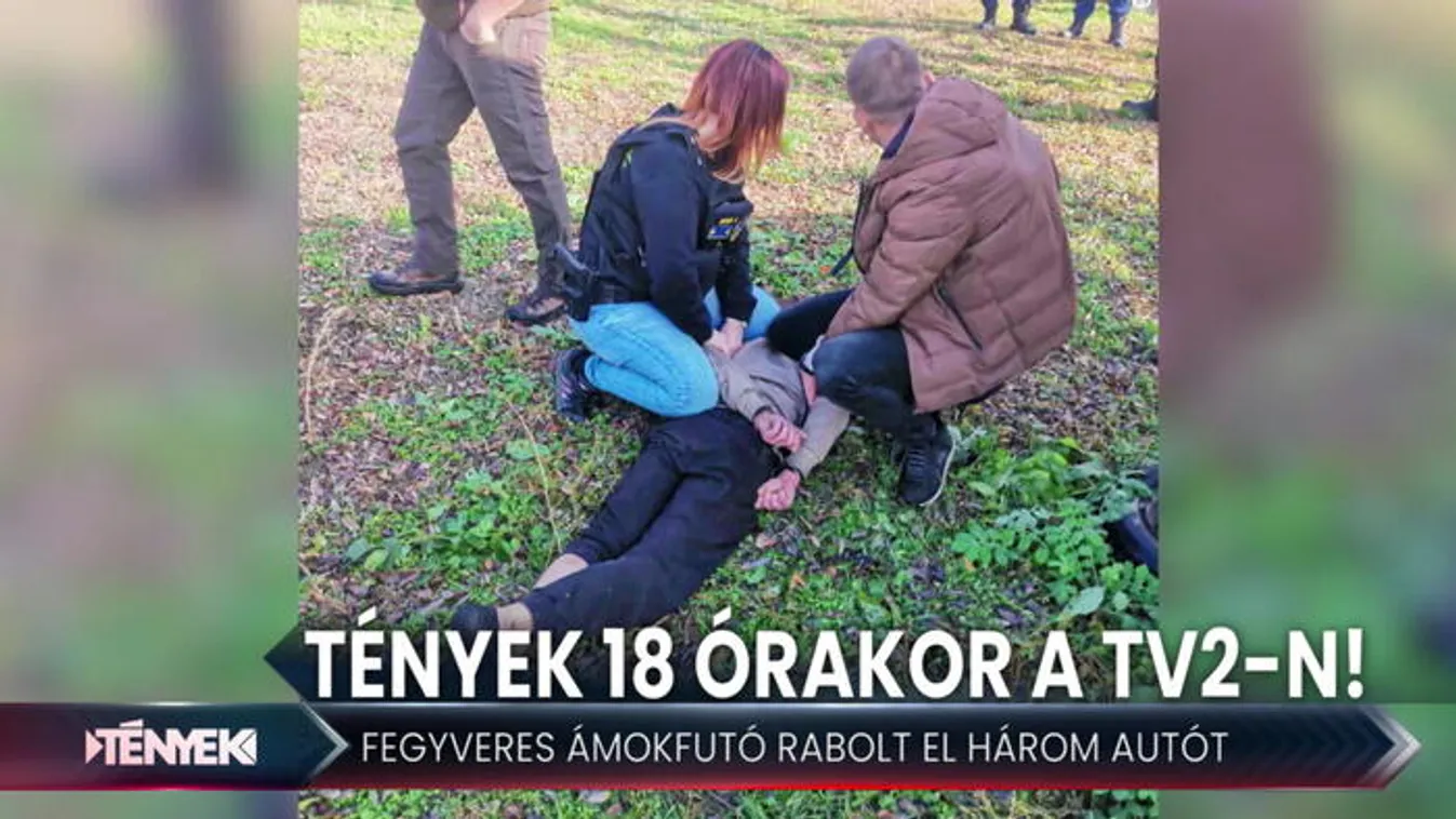 Három autóval is menekült a fegyveres rabló - Tények 18.00